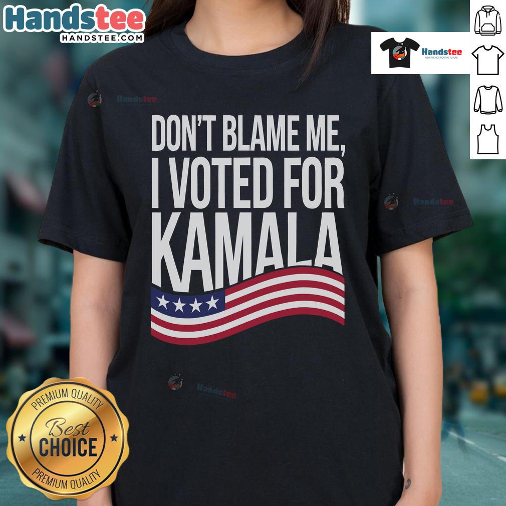 Kamala Harris 2024 ladies' tee with 'Don't Blame Me, I Voted For Kamala' slogan, perfect for political supporters in the USA.