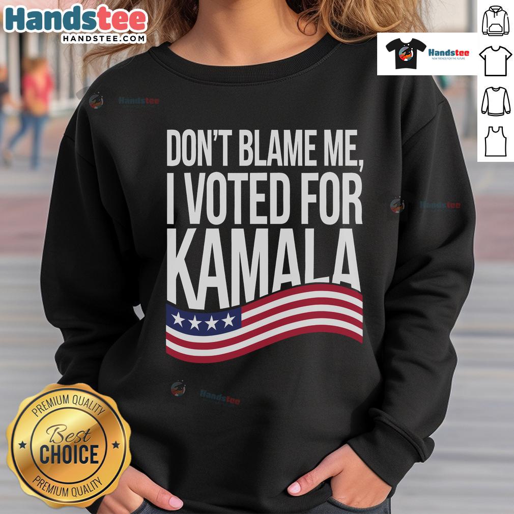 Kamala Harris 2024 sweatshirt featuring 'Don't Blame Me, I Voted for Kamala' slogan in bold, vibrant colors.