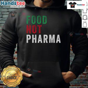 Organic nutrition hoodie featuring 'Nice Food Not Pharma Nutraceuticals' design for health-conscious consumers.