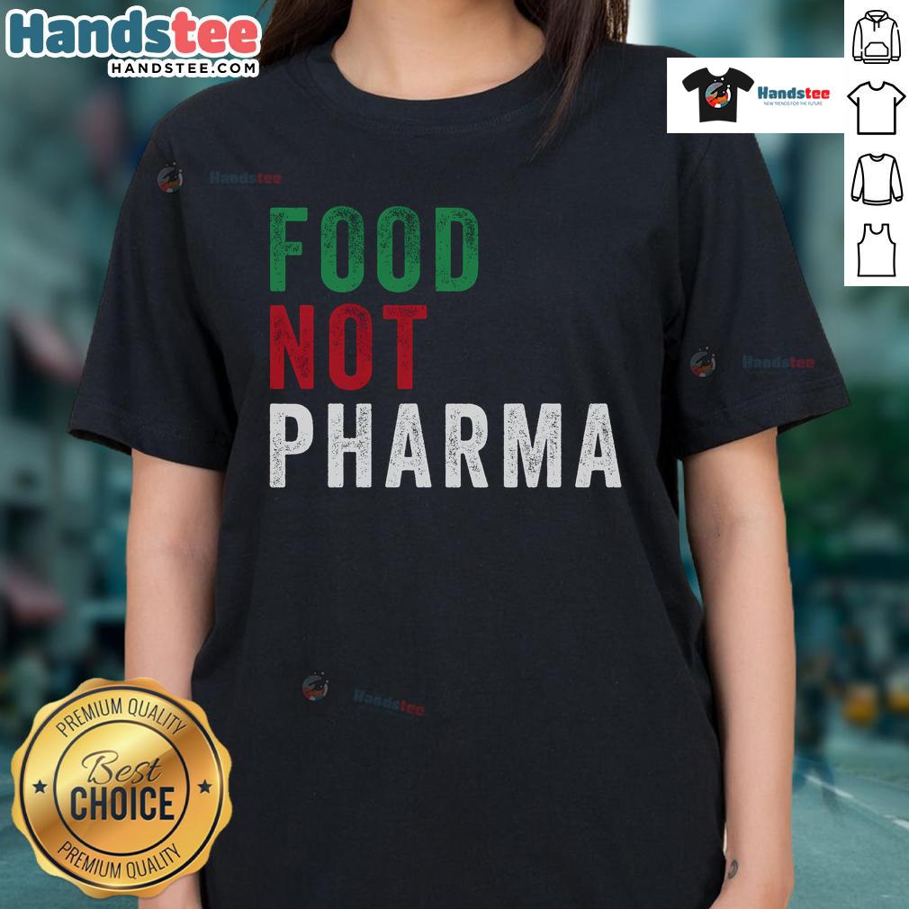 Stylish ladies' tee featuring 'Nice Food, Not Pharma' slogan promoting natural organic nutrition and nutraceuticals.