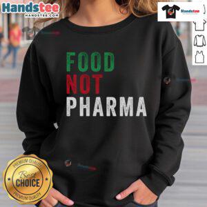 Natural organic nutrition sweatshirt featuring 'Nice Food Not Pharma' design, promoting healthy lifestyle choices.