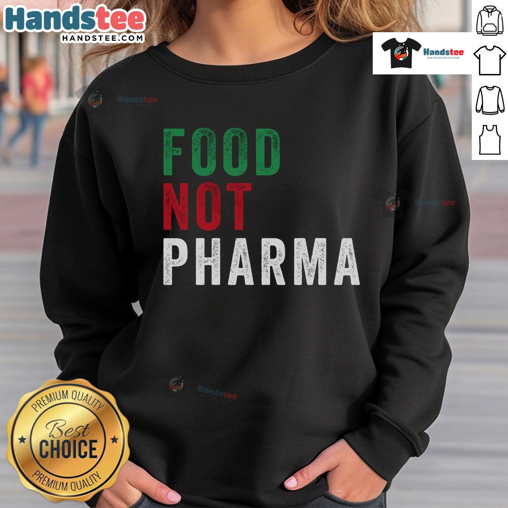 Natural organic nutrition sweatshirt featuring 'Nice Food Not Pharma' design, promoting healthy lifestyle choices.