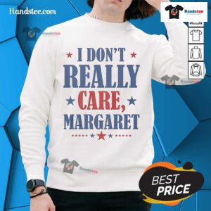 Nice I Don't Really Care Margaret Star Sweatshirt in cozy fabric, featuring a trendy star design for casual style.