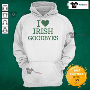 Cozy hoodie featuring 'I Love Irish Goodbyes' design, perfect for celebrating Irish culture and cozy gatherings.