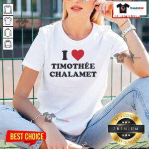 Nice I Love Timothe Chalamet Ladies Tee featuring a stylish design perfect for fans of the actor and fashion.