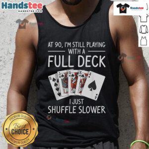 90th birthday tank top featuring 'Nice, I'm Still Playing With A Full Deck' design, perfect for celebration attire.