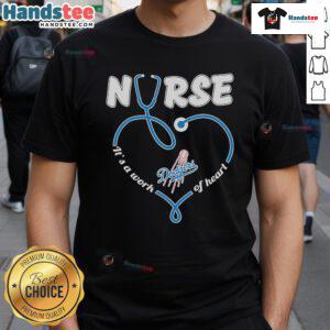 Los Angeles Dodgers Nurse 'It's A Work Of Heart' T-Shirt featuring team colors and heart design for passionate fans.