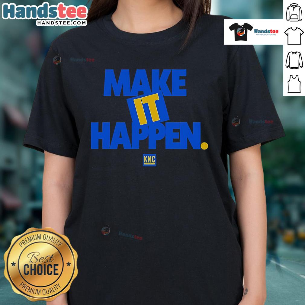 Nice Make It Happen KNC Ladies Tee in vibrant colors, perfect for casual wear and showcasing your positive attitude.