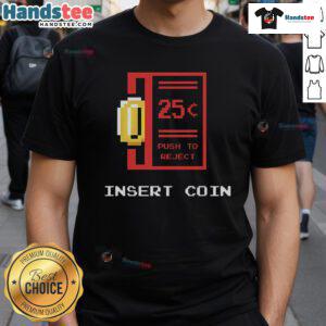 Retro 8Bit T-Shirt featuring a Nice Mario Coin design with 'Insert Coin' and 'Push To Reject' text for gaming fans.