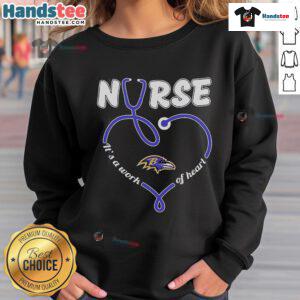 Cozy Nice Nurse It's A Work Of Heart Baltimore Ravens sweatshirt featuring team colors and logo, perfect for fans.