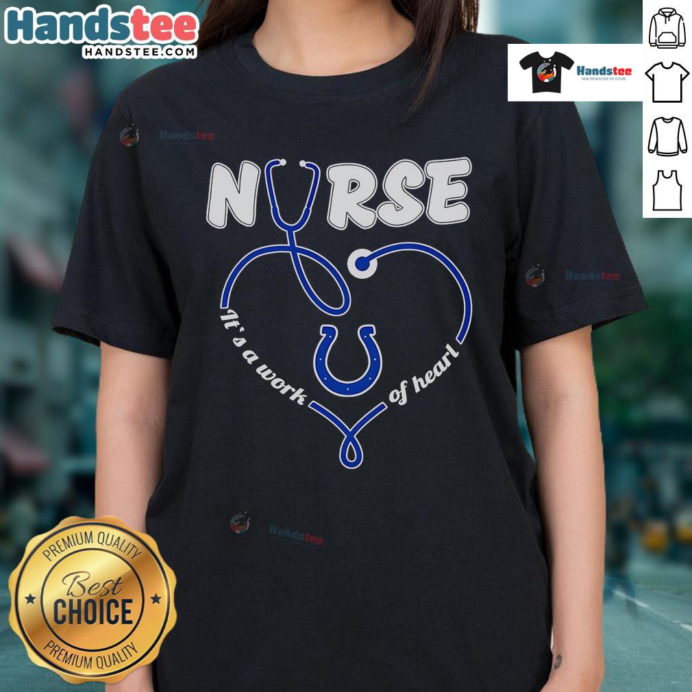 Nice Nurse It's A Work Of Heart Indianapolis Colts Ladies Tee featuring a stylish design for Colts fans and nurses.