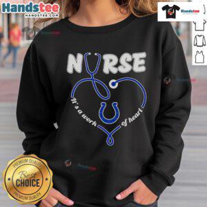 Nice Nurse It's A Work Of Heart Indianapolis Colts sweatshirt featuring a heart design and team colors for fans.