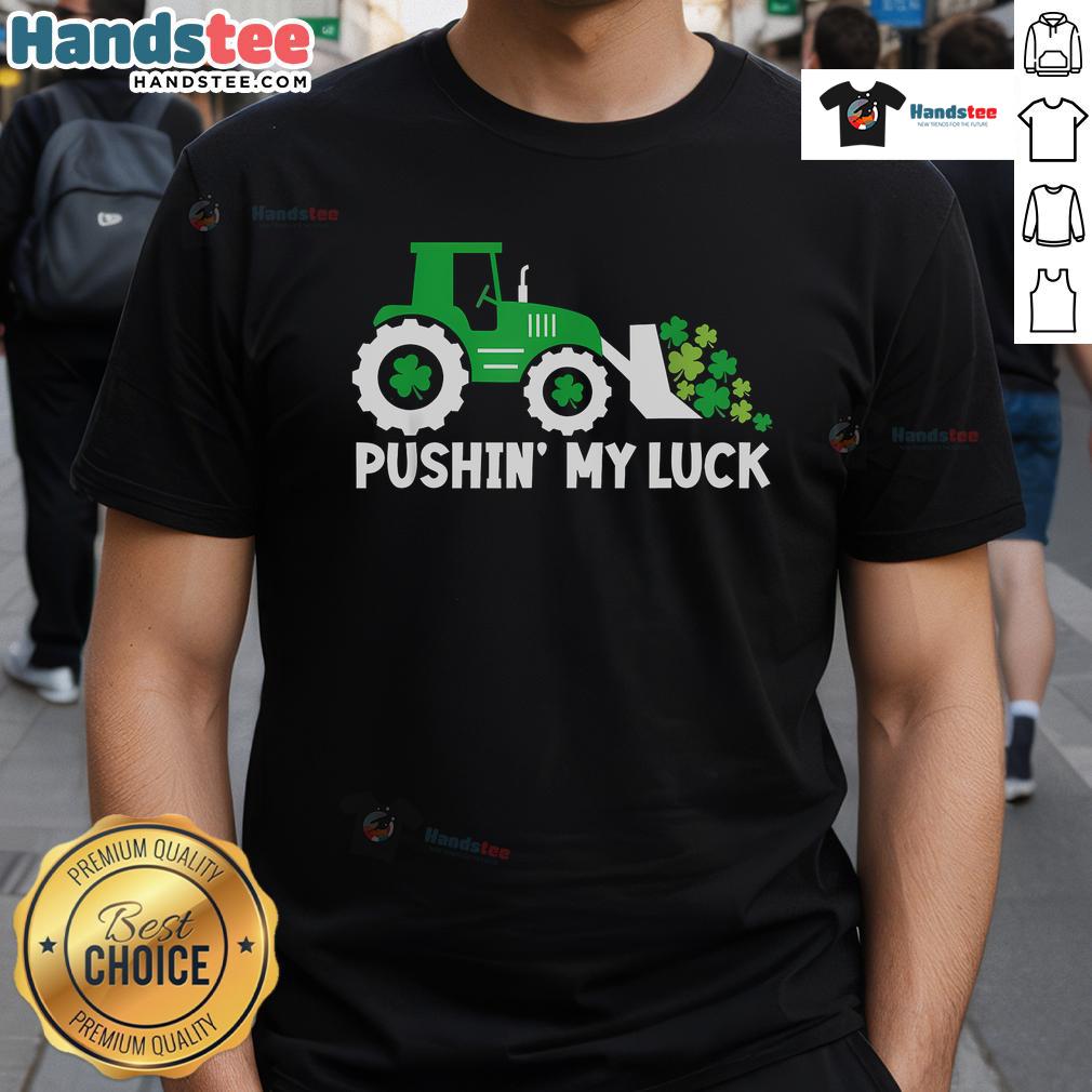 St. Patrick's Day T-shirt featuring a tractor truck design with the phrase 'Nice Pushing My Luck' for festive wear.