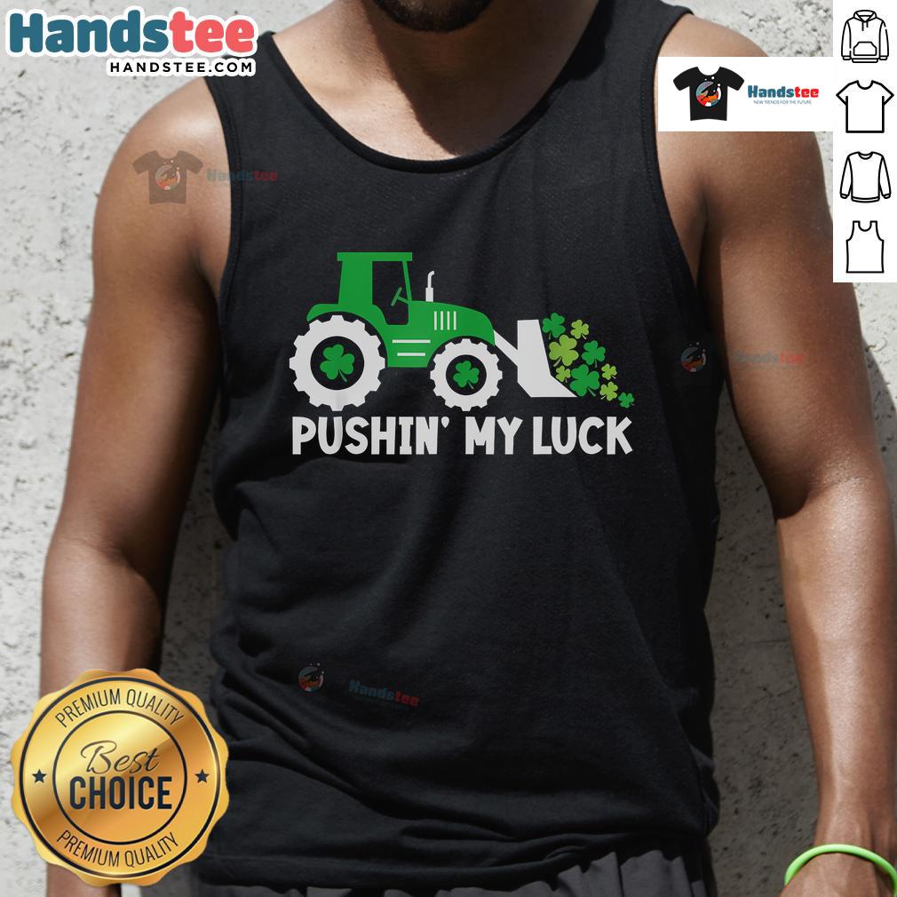 Celebrate St. Patrick's Day in style with the Nice Pushing My Luck Tractor Truck tank top for a festive look!
