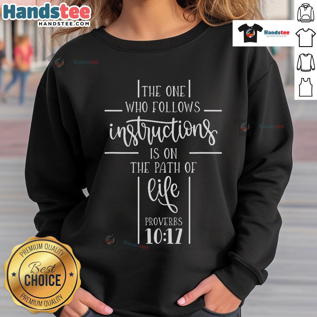 Nice sweatshirt featuring 'The One Who Follows Instructions Is On The Path of Life' design, perfect for Jesus followers.
