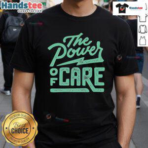 Nice The Power Of Care T-Shirt featuring a vibrant design promoting kindness and compassion in everyday life.