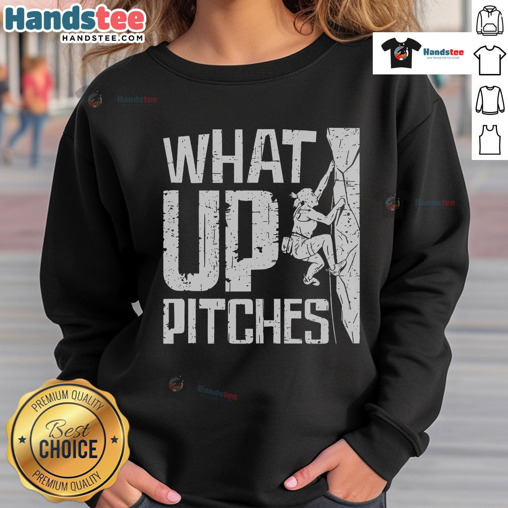 Rock climbing sweatshirt featuring 'Nice What Up Pitches' design, perfect for climbers and outdoor enthusiasts.
