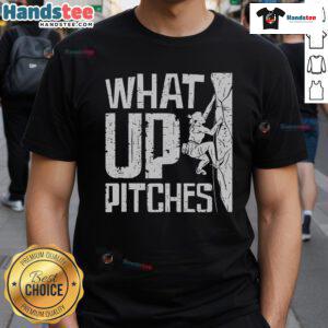 Nice What Up Pitches Rock Climbing T-Shirt featuring a vibrant design perfect for climbing enthusiasts.