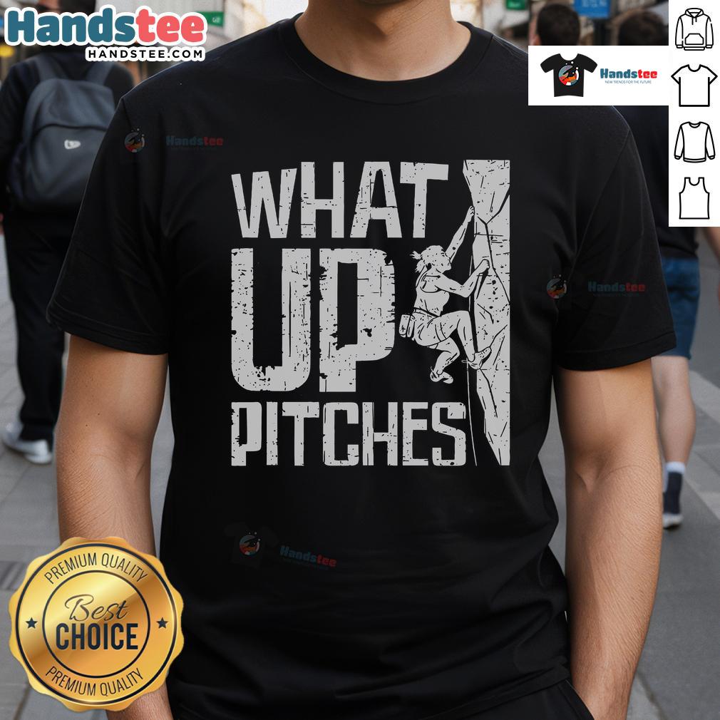 Nice What Up Pitches Rock Climbing T-Shirt featuring a vibrant design perfect for climbing enthusiasts.