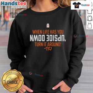 Terrence Shannon Jr. sweatshirt with 'When Life Has You Upside Down, Turn It Around' design, perfect for stylish motivation.
