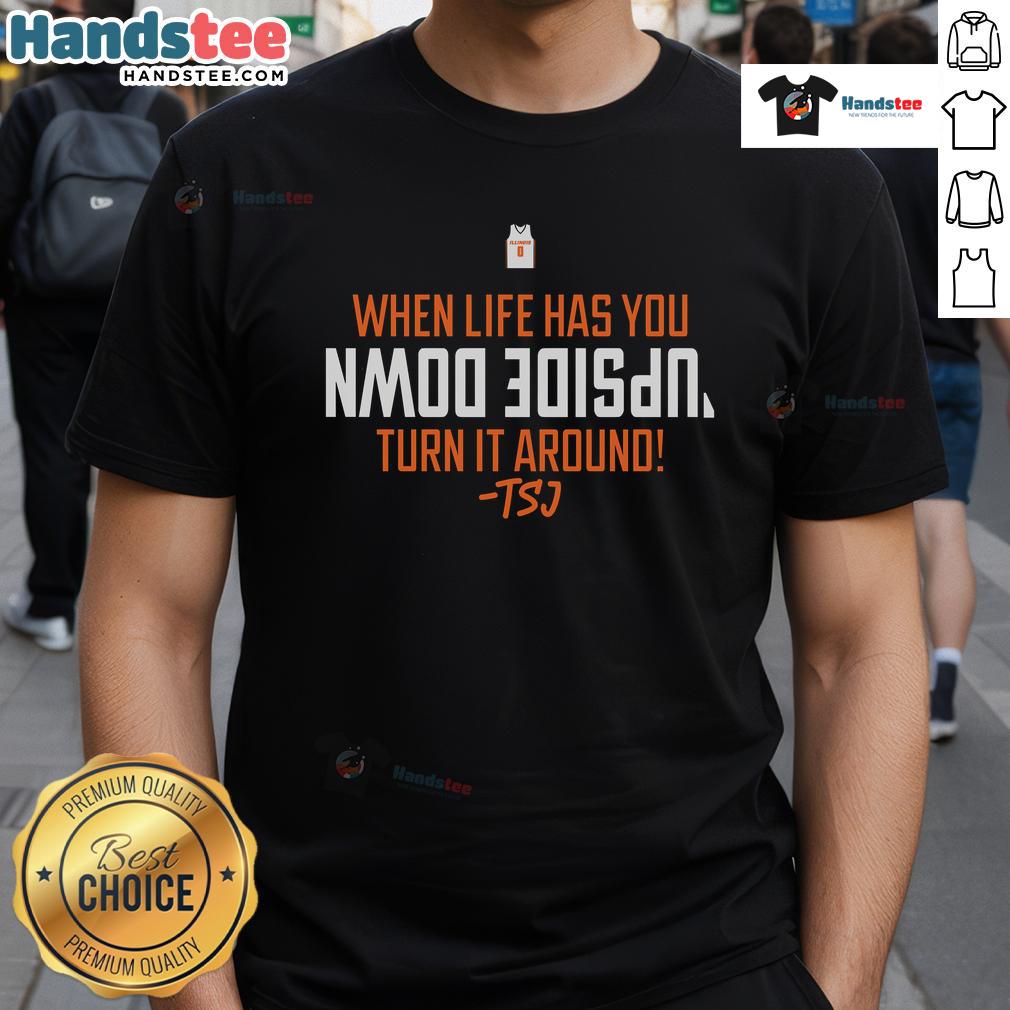 Terrence Shannon Jr T-Shirt with 'Nice When Life Has You Upside Down Turn It Around' graphic design, perfect for fans.