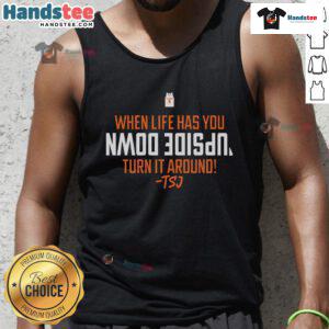 Terrence Shannon Jr. tank top featuring 'Nice-When-Life-Has-You-Upside-Down-Turn-It-Around' design.