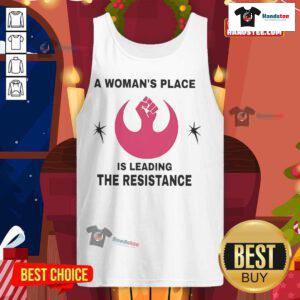 Official A Woman's Place Is Leading The Resistance Tank Top featuring a bold feminist slogan in stylish design.