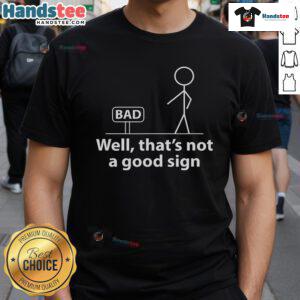 Funny Stickman T-Shirt with 'Bad Sign' graphic, perfect for humor lovers and casual wear enthusiasts.