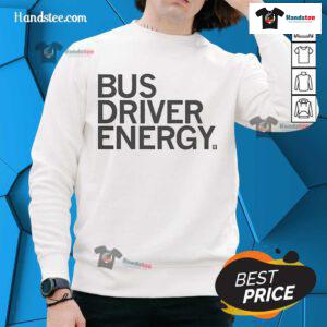 Alt Text: Comfortable grey sweatshirt featuring Official Bus Driver Energy design, perfect for bus drivers and fans alike.