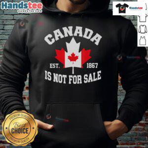 Official Canada Is Not For Sale hoodie, established 1867, showcasing Canadian pride in a stylish design.