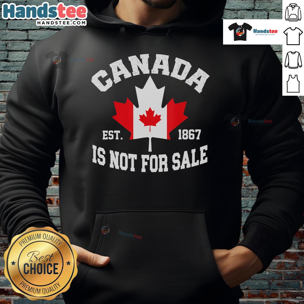 Official Canada Is Not For Sale hoodie, established 1867, showcasing Canadian pride in a stylish design.