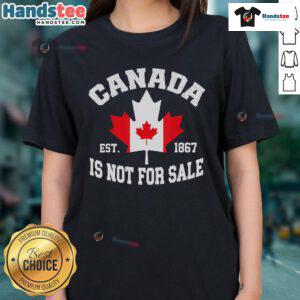 Proud Canadian ladies tee featuring 'Official Canada Is Not For Sale Est 1867' design in bold lettering.