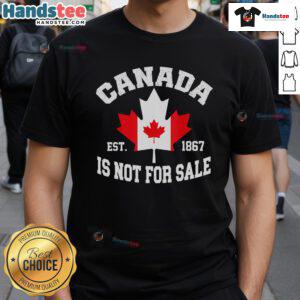 Official Canada Is Not For Sale Est 1867 Proud Canadian T-Shirt featuring vibrant graphics and bold text for patriotism.