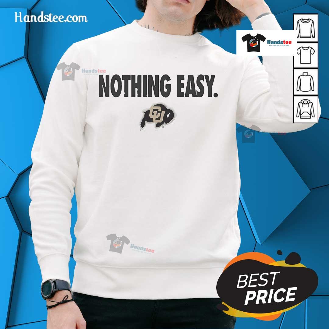 Alt Text: Official Colorado Buffaloes Nothing Easy Sweatshirt featuring school colors and logo, perfect for fans and alumni.