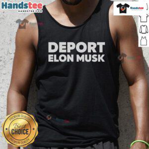 Official Deport Elon Musk Tank Top featuring bold text and a trendy design for fans and activists.