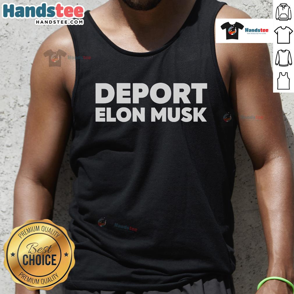 Official Deport Elon Musk Tank Top featuring bold text and a trendy design for fans and activists.