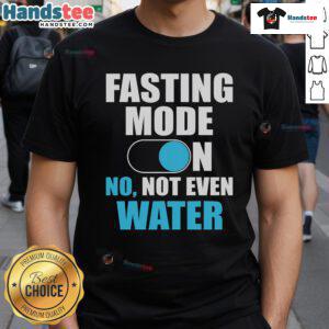 Funny Ramadan Mubarak Eid T-Shirt featuring 'Fasting Mode On - No Not Even Water' text design.