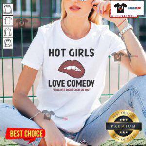 Official Hot Girls Love Comedy tee featuring a stylish design that celebrates laughter and fun for ladies.