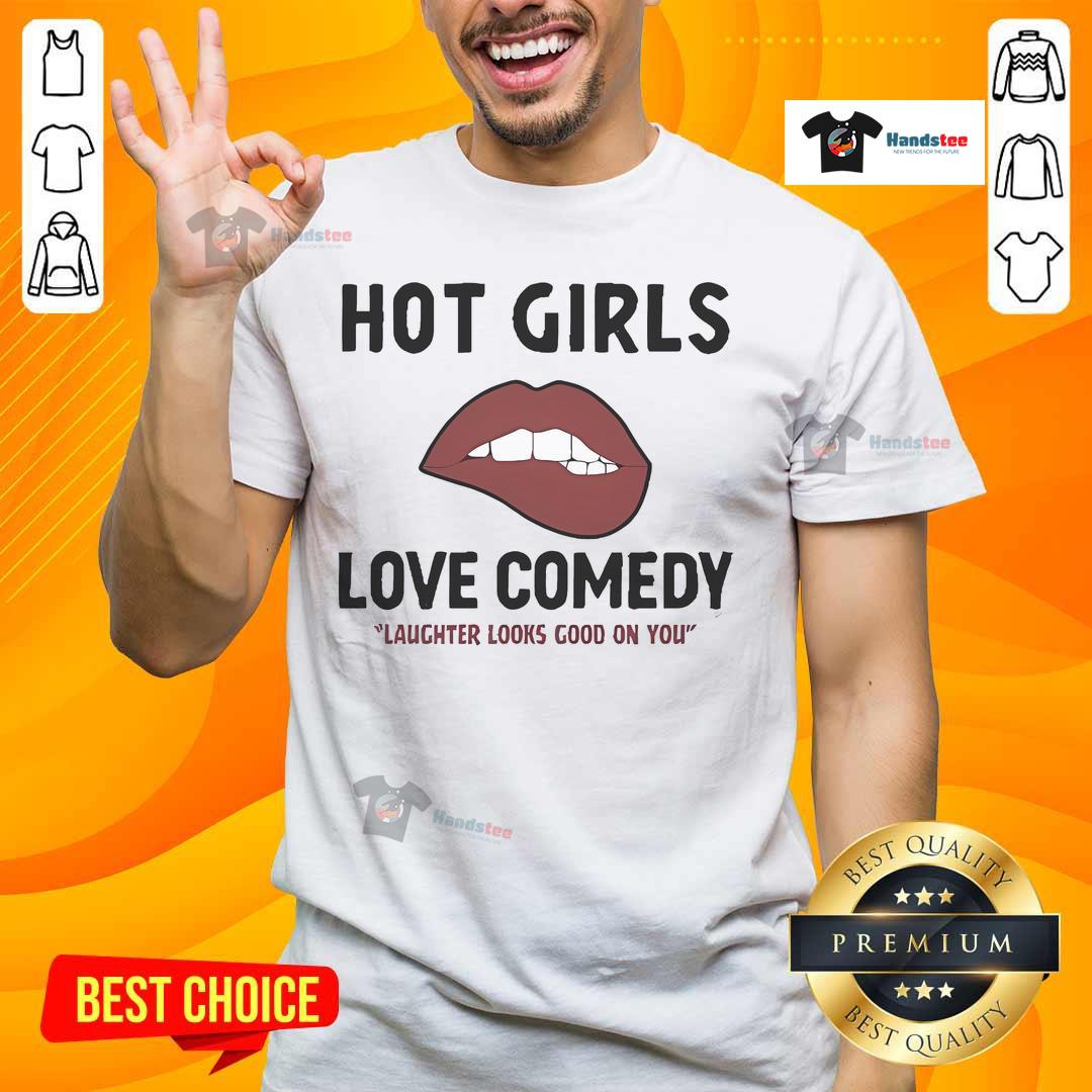Alt Text: Official Hot Girls Love Comedy T-Shirt featuring fun design, perfect for showcasing your love for laughter and style.