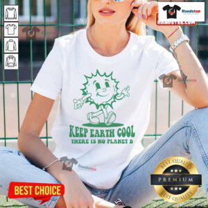 Official Keep Earth Cool There Is No Planet B Ladies Tee featuring eco-friendly design for sustainable fashion.