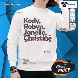 Official Kody, Robyn, Janelle, Christine, and Meri sweatshirt featuring their names in bold design, perfect for fans.