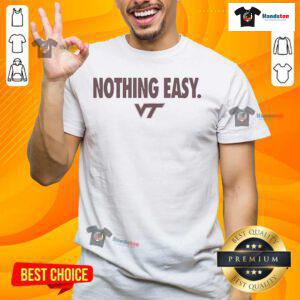 Official Virginia Tech Hokies Nothing Easy T-Shirt featuring bold logo and design for passionate fans of VT athletics.
