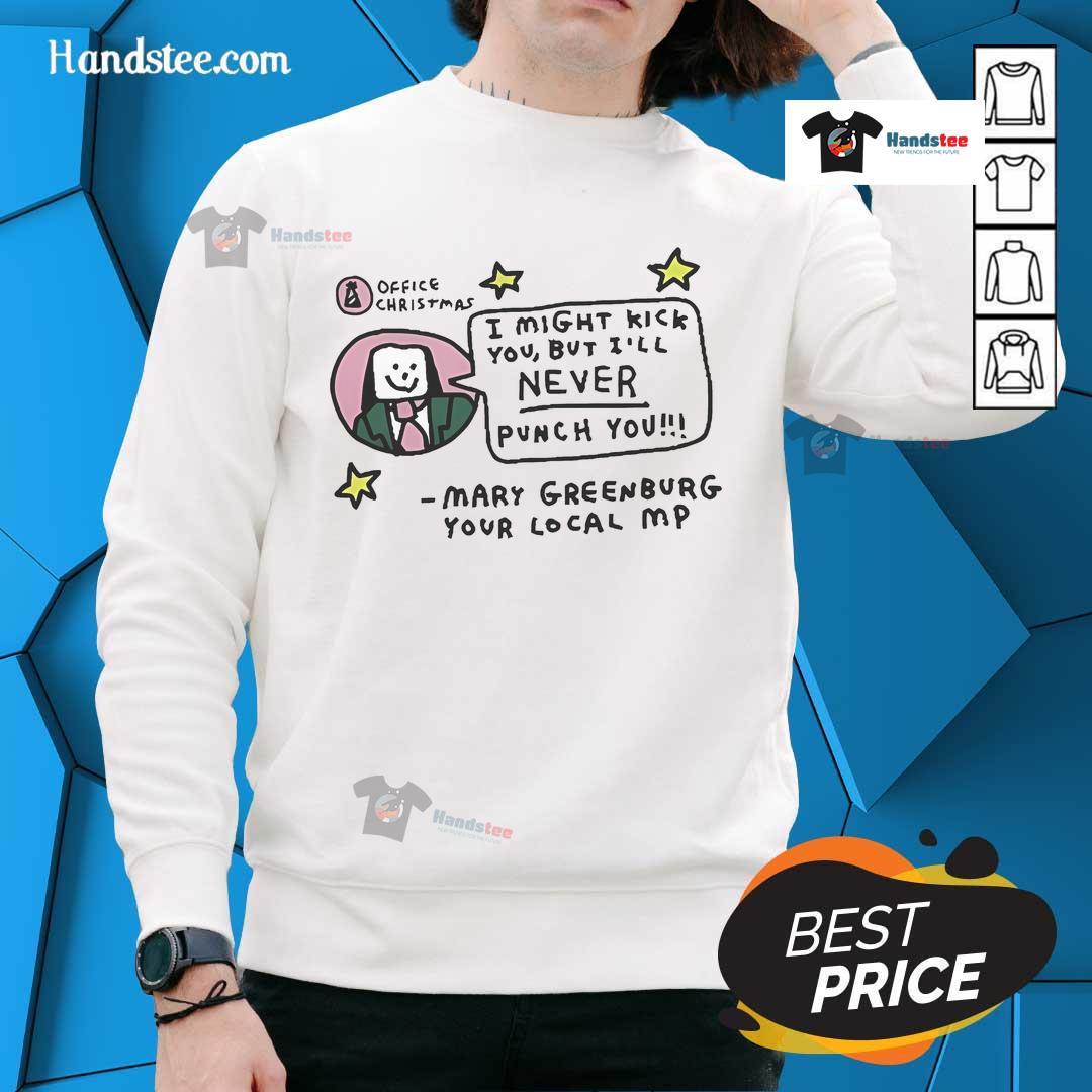 Alt Text: Official Zoe Bread I Might Kick You But I'll Never Punch You sweatshirt by Mary Greenburg, Your Local MP.