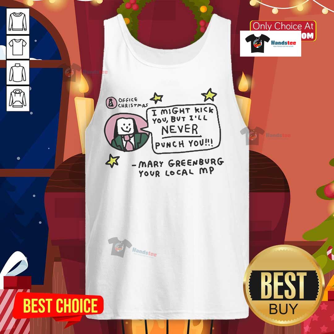 Alt Text: Zoe Bread tank top featuring 'I Might Kick You But I'll Never Punch You' by Mary Greenburg, your local MP.