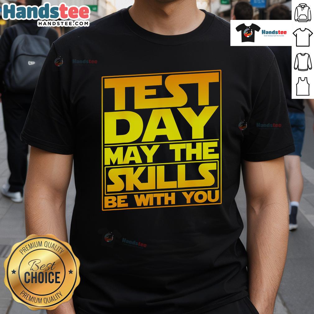 Premium Testing Day Teacher T-Shirt with 'May The Skills Be With You' design for educators celebrating test day.