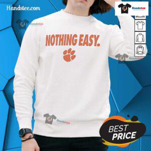 Top Clemson Tigers Nothing Easy sweatshirt featuring vibrant team colors and logo, perfect for fans and casual wear.