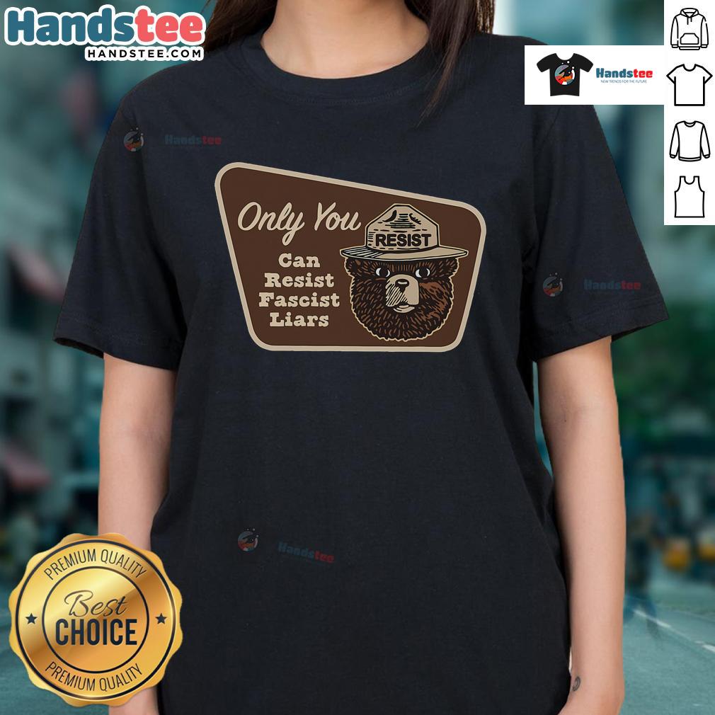 Womens 'Top-Only-You-Can-Resist-Fascist-Liars' Tee featuring bold text design on a stylish casual shirt.