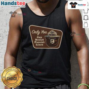 Top-Only-You-Can-Resist-Fascist-Liars-Tank-Top featuring bold text on a stylish black tank top for activism and casual wear.