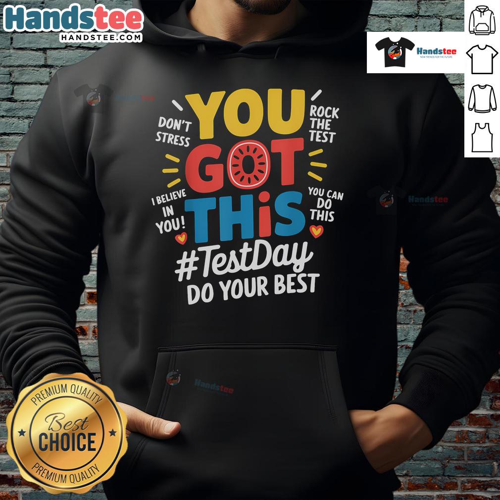 Alt Text: Teacher wearing 'You Got This' motivational hoodie on Testing Day, inspiring students in a positive classroom environment.