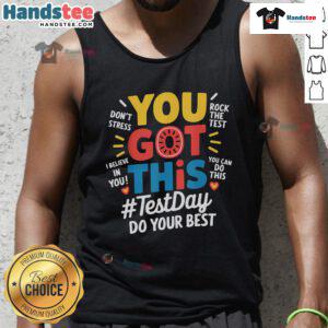 Teacher motivational tank top featuring 'You Got This' for testing day, perfect for inspiring students during assessments.